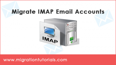 Photo of How to Migrate IMAP Email Accounts Like An Expert ? Find Out